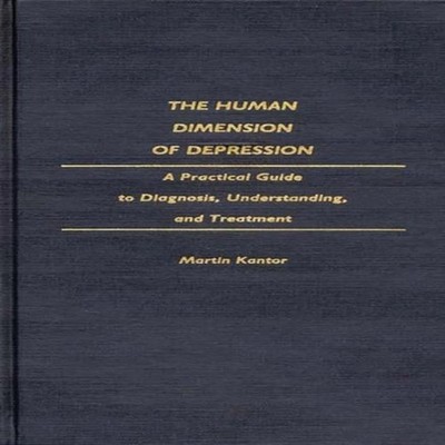 The Human Dimension of Depression A Practical Guide to Diagnosis