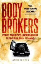Body Brokers: Inside Americas Underground Trade in Human Remains - ACCEPTABLE