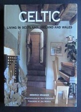 Celtic: Living in Scotland, Ireland and Wales By Deborah Krasner