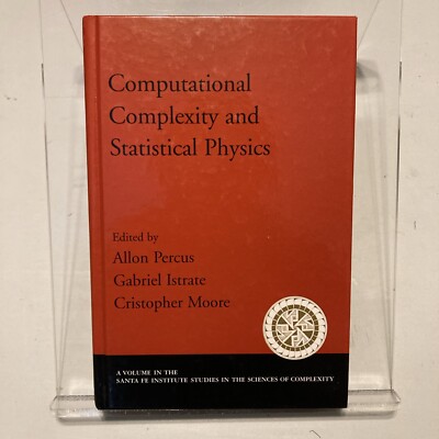 Computational Complexity and Statistical Physics by Allon Percus 1st Printing HC