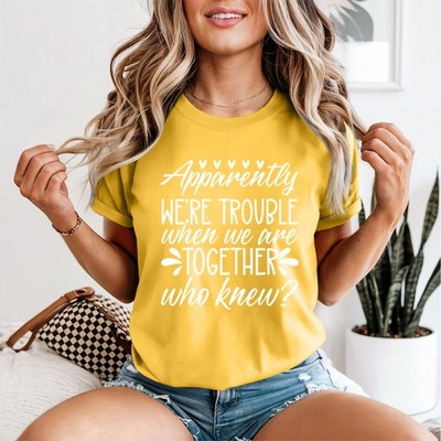 Anscheinend sind wir Ärger Beste Freundin T-Shirts Damen Bestie Who Knew Top