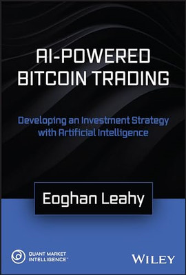 AI-Powered Bitcoin Trading:  Developing an Investment   - Hardback NEW Eoghan 25