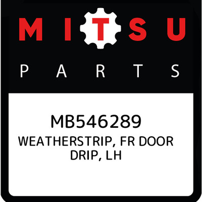 MB546289 Mitsubishi Weatherstrip, fr door drip, lh MB546289, New 