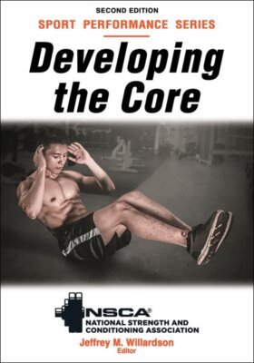 Developing the Core, Paperback by Nsca -national Strength & Conditioning Asso...