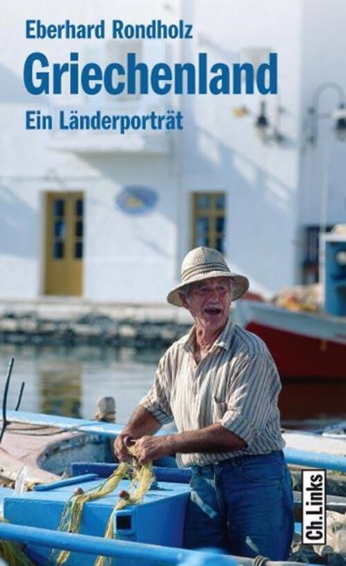 Thumbnail - Griechenland | Ein Länderporträt | Eberhard Rondholz | Taschenbuch |