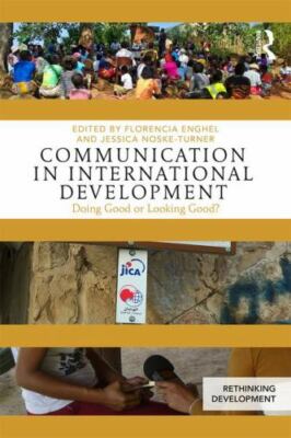 Communication in International Development : Doing Good or Looking Good?, Pap...