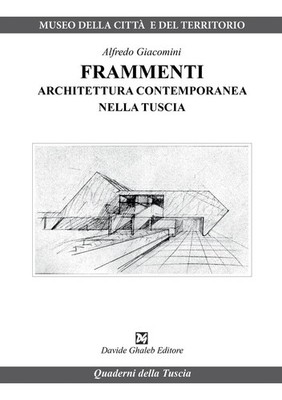 Alfredo Giacomini Frammenti. Architettura contemporanea nella Tuscia (Hardback)