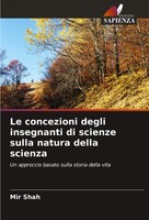 Mir Shah | Le Concezioni Degli Insegnanti Di Scienze Sulla Natura Della Scienza