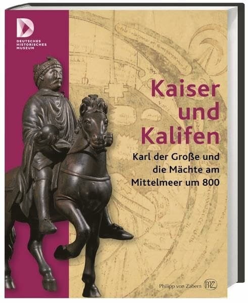 Kaiser und Kalifen: Karl der Große und die Buch Philipp von Zabern in Herder