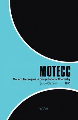 Modern Techniques in Computational Chemistry: Motecc(tm)-90 by Enrico Clementi