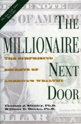 The Millionaire Next Door: The Surprising Secrets of America's Wealthy - GOOD