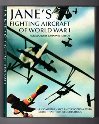 JANE'S FIGHTING AIRCRAFT OF WORLD WAR Ⅰ Jane's Fighting Aircraft of World War I by Fred T. Jane