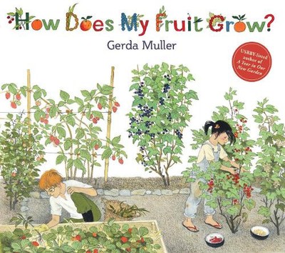 Gerda Muller How Does My Fruit Grow? (Hardback)