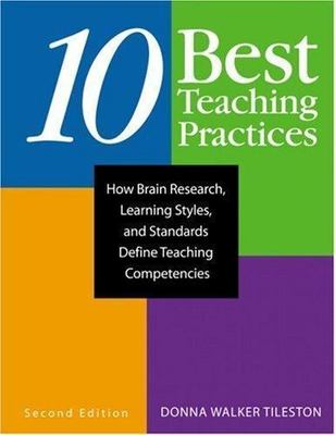 Ten Best Teaching Practices: How Brain Research, Learning Styles, and...