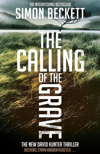 The Calling of the Grave By Simon Beckett. 9780593063453