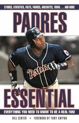Padres Essential: Everything You Need - Hardcover, by Center Bill - Very Good b