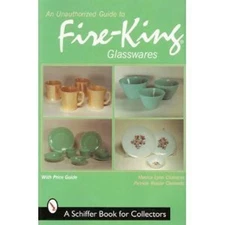 An Unauthorized Guide to Fire King Glasswares Paperback