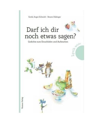 Darf ich dir noch etwas sagen?: Gedichte zum Einschlafen und Aufwachen. Kinderbu