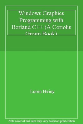 Windows Grafikprogrammierung mit Borland C++ (eine Coriolis Gruppe 