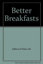 Better Breakfasts By Editors of Time-Life