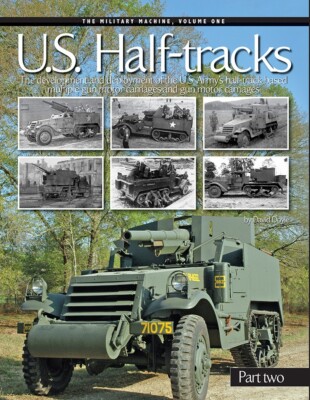 U.S. Half-tracks, Part 2: The development and deployment of the U.S. Army's half