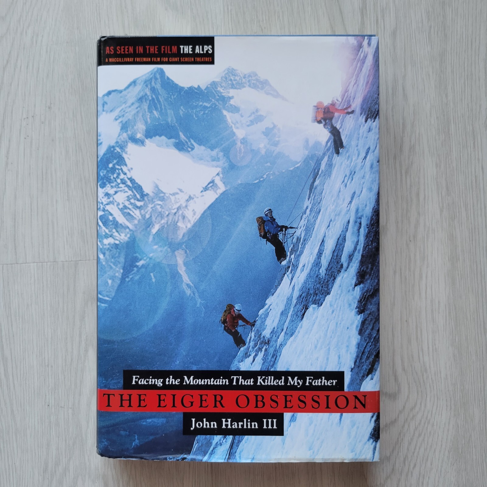 The Eiger Obsession: Facing the Mountain That Killed My Father by John Harlin II