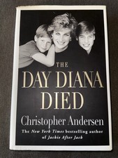 The Day Diana Died by Christopher Andersen Hardcover First Edition 1998 Morrow