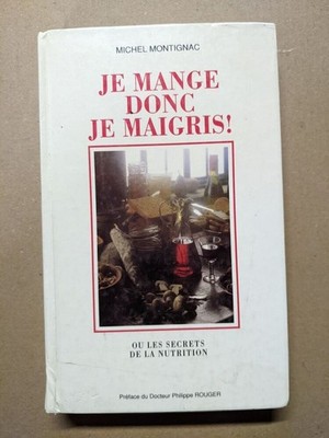 Ich Esse Also Nimm Ich Ab | Michel Montignac