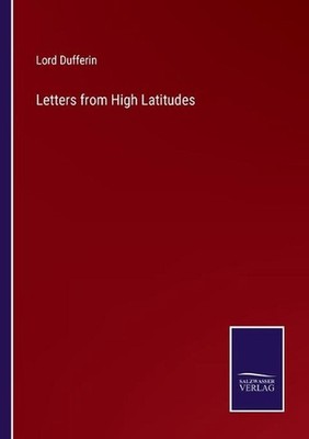 Letters from High Latitudes by Lord Dufferin (English) Paperback Book