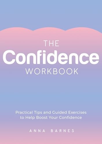 The Confidence Workbook: Practical Tips and Guided Exercises to Help Boost Your - Image 6
