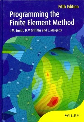 Programming the Finite Element Method, Hardcover by Smith, I. M.; Griffiths, ...