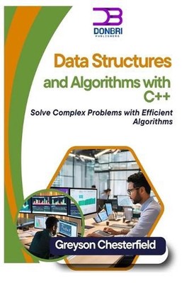 Data Structures and Algorithms with C++: Solve Complex Problems with Efficient A