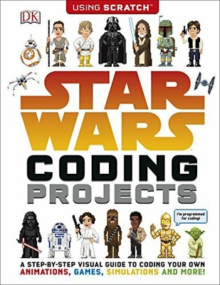 Star Wars Coding Projects: A Step-by-Step Visual Gui by Woodcock, Jon 0241305780