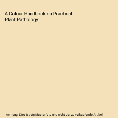 A Colour Handbook on Practical Plant Pathology, Vijay Yadav