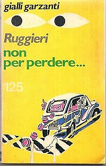 NON PER PERDERE (giallo Garzanti n. 125) 1977 [Paperback] Ruggero Ruggieri