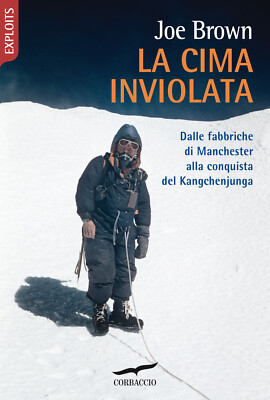 La cima inviolata. Dalle fabbriche di Manchester alla conquista del Kangch...
