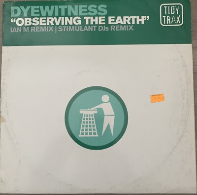 Dyewitness - Observing The Earth - Tidy Trax - Rare 12  Vinyl