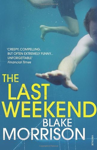 Discover The Last Weekend by Blake Morrison ISBN 9780099542346 Unravel the gripping story now.