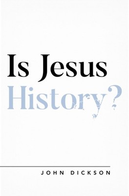 IS JESUS HISTORY by JOHN DICKSON Paperback Self Help Business