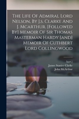 James Stanier C The Life Of Admiral Lord Nelson, By J.s. Clarke An (Taschenbuch)