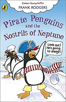 Pirate Penguins and the Nostrils of Neptune : Look Out! He's Goin
