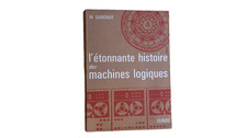 📚 Gardner-L'étonnante histoire des machines logiques Dunod-informatique vintage