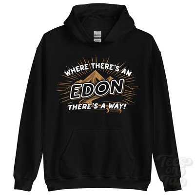 WHERE THERE'S AN EDON... HOODIE name surname funny family gift idea