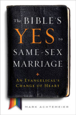 The Bible's Yes to Same-Sex Marriage: An Evangelical's Change of Heart - GOOD