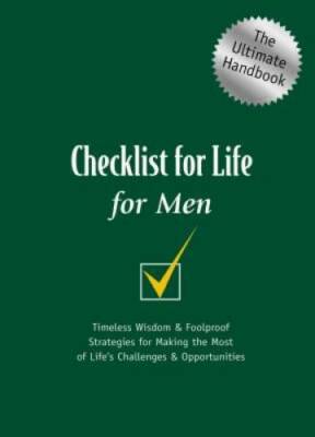 Checklist for Life for Men: Timeless Wisdom and   Foolproof Strategies fo - GOOD