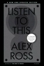 Listen to This - Paperback By Ross, Alex - GOOD