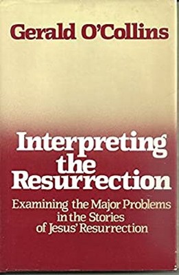 Interpreting the Resurrection : Examine the Major Problems in the