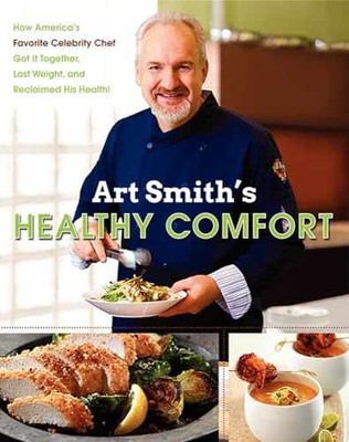 Art Smith's Healthy Comfort: How - Hardcover, by Smith Art - Very Good u