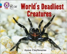 World's Deadliest Creatures : Band 04 Blue/Band 14 Ruby Anna Clay