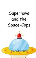 Grace Bennett | Supernova And The Space-Cops | Taschenbuch | Englisch (2024)